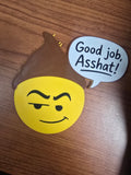 Good Job, Asshat! 💩 | Original Custom 3D Printed Sarcastic Emoji – 3" & 5"