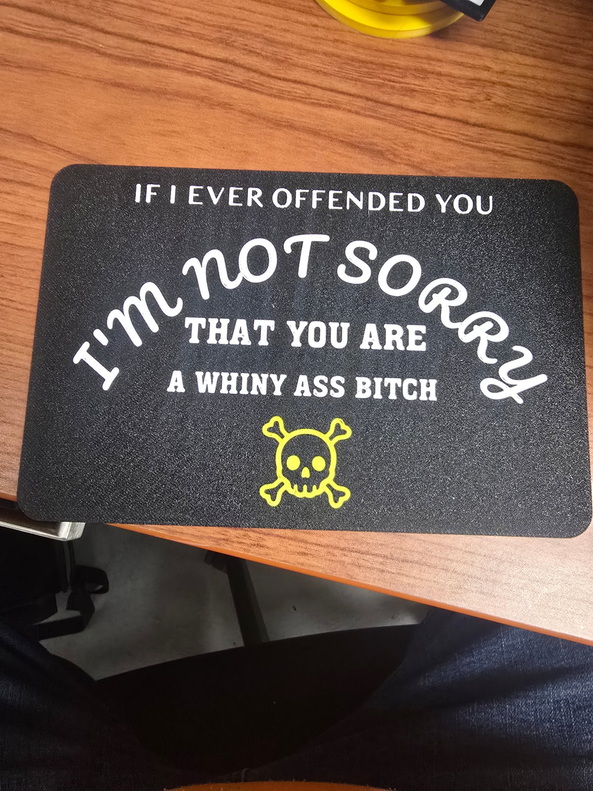 If I Ever Offended You, I'm Not Sorry – Funny Offensive 3D Printed Sign | 9x7 Inch